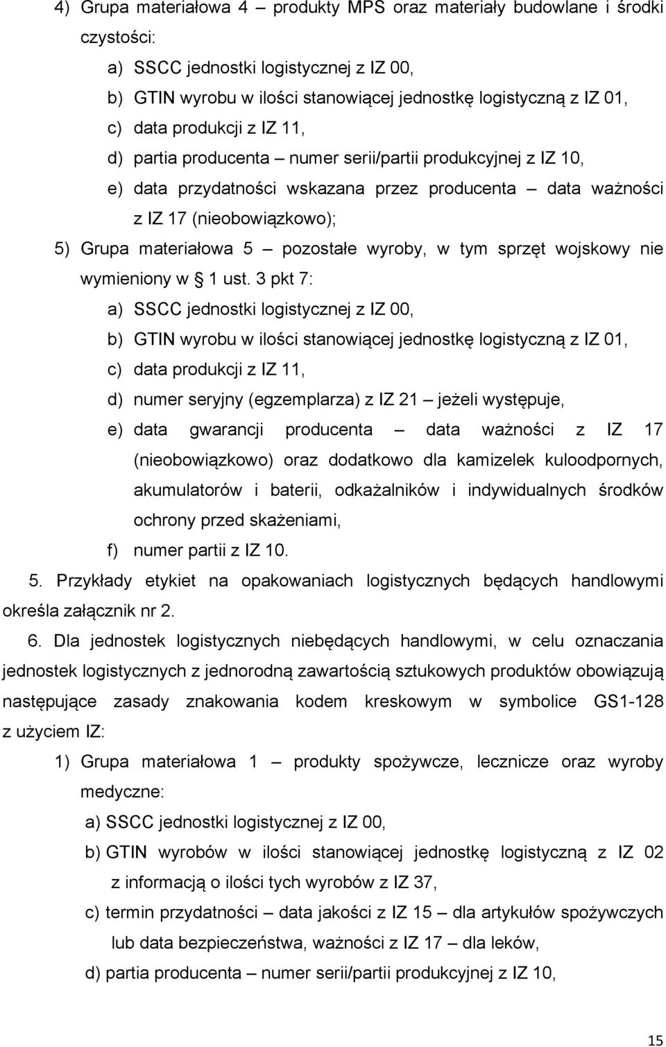 pozostałe wyroby, w tym sprzęt wojskowy nie wymieniony w 1 ust.