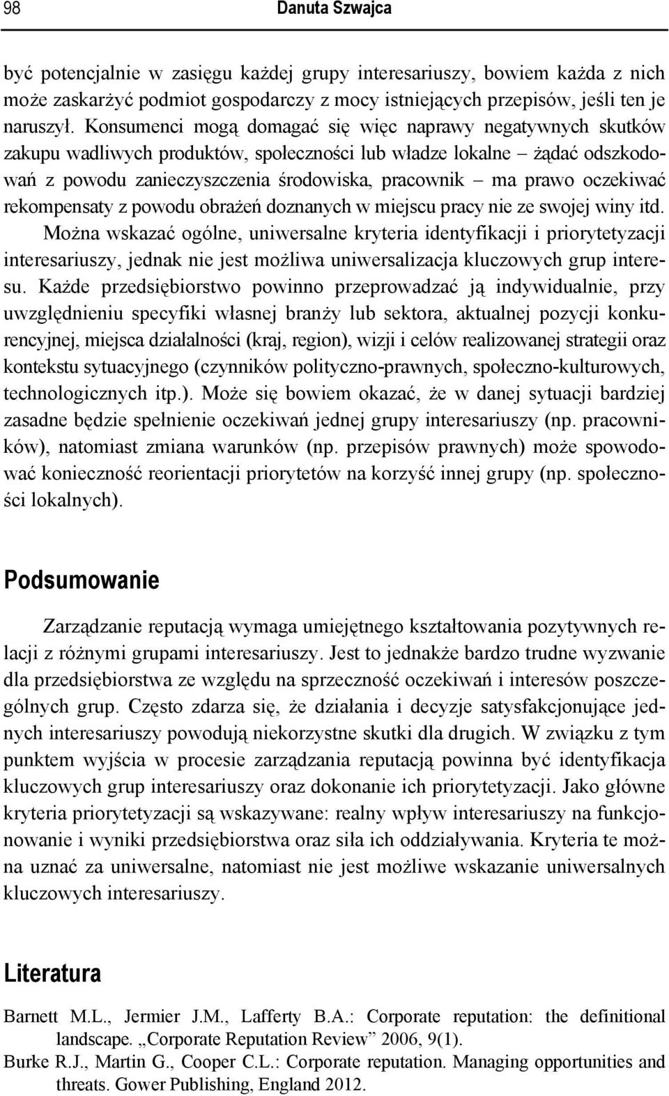 oczekiwać rekompensaty z powodu obrażeń doznanych w miejscu pracy nie ze swojej winy itd.