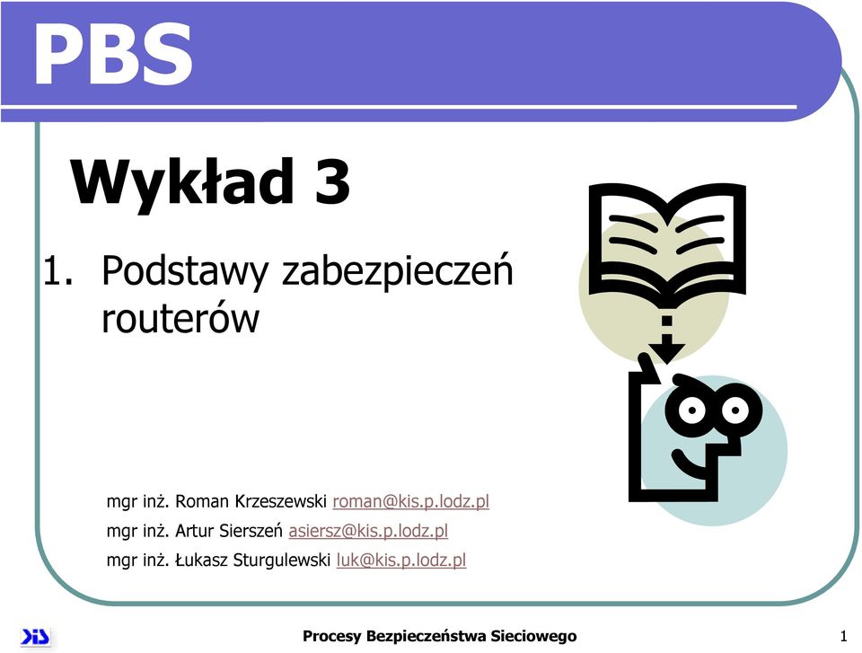 Artur Sierszeń asiersz@kis.p.lodz.pl mgr inż.