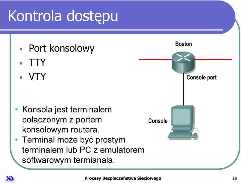 Terminal może być prostym terminalem lub PC z