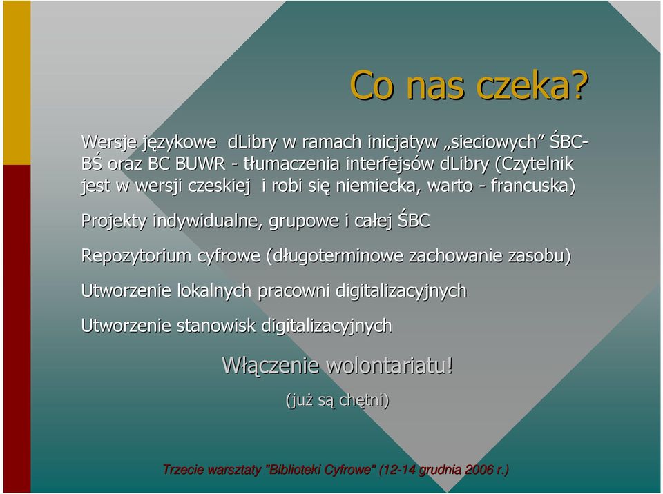 dlibry (Czytelnik jest w wersji czeskiej i robi się niemiecka, warto - francuska) Projekty indywidualne,