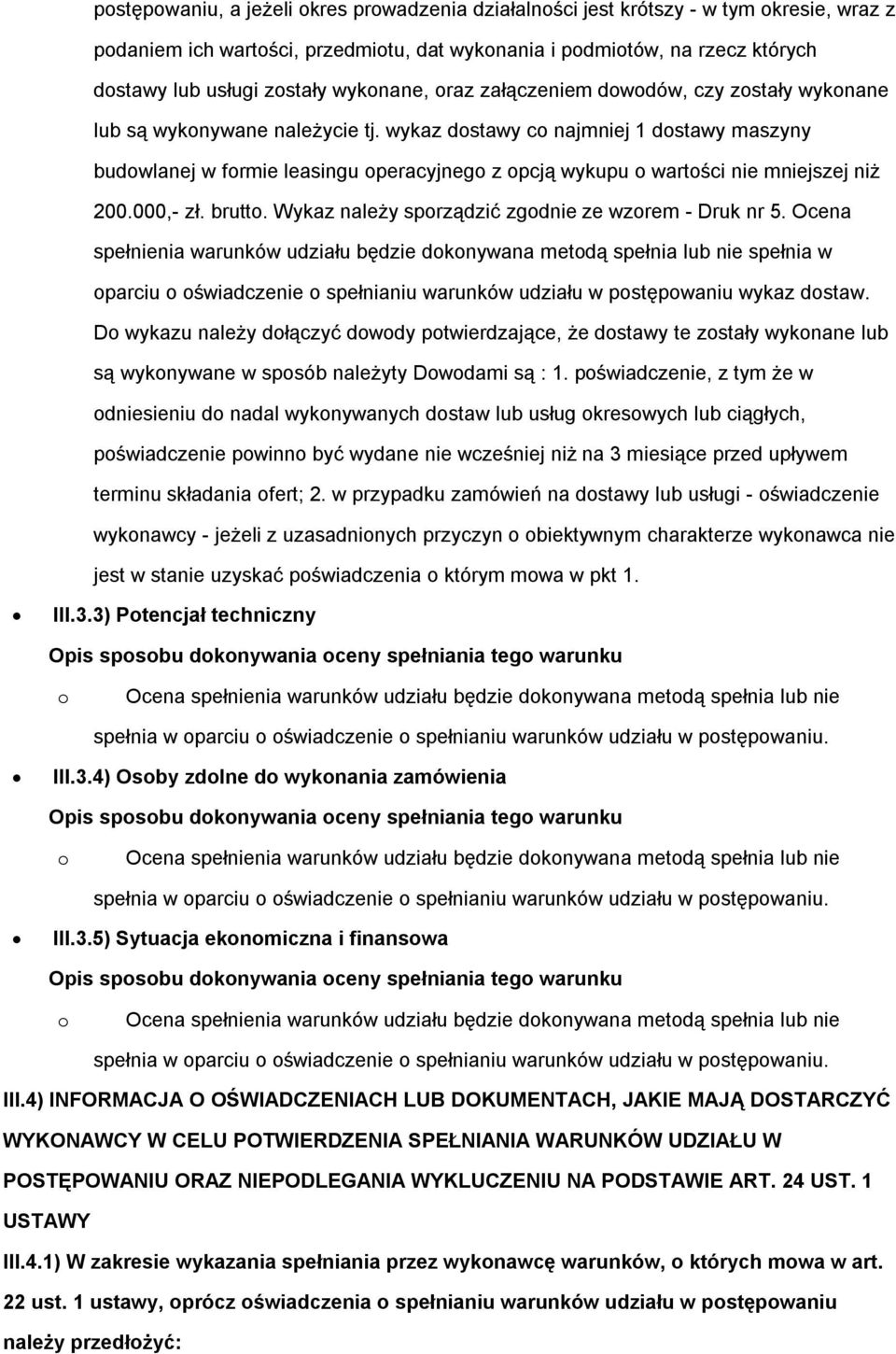 000,- zł. brutt. Wykaz należy sprządzić zgdnie ze wzrem - Druk nr 5.