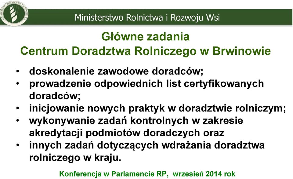 praktyk w doradztwie rolniczym; wykonywanie zadań kontrolnych w zakresie akredytacji