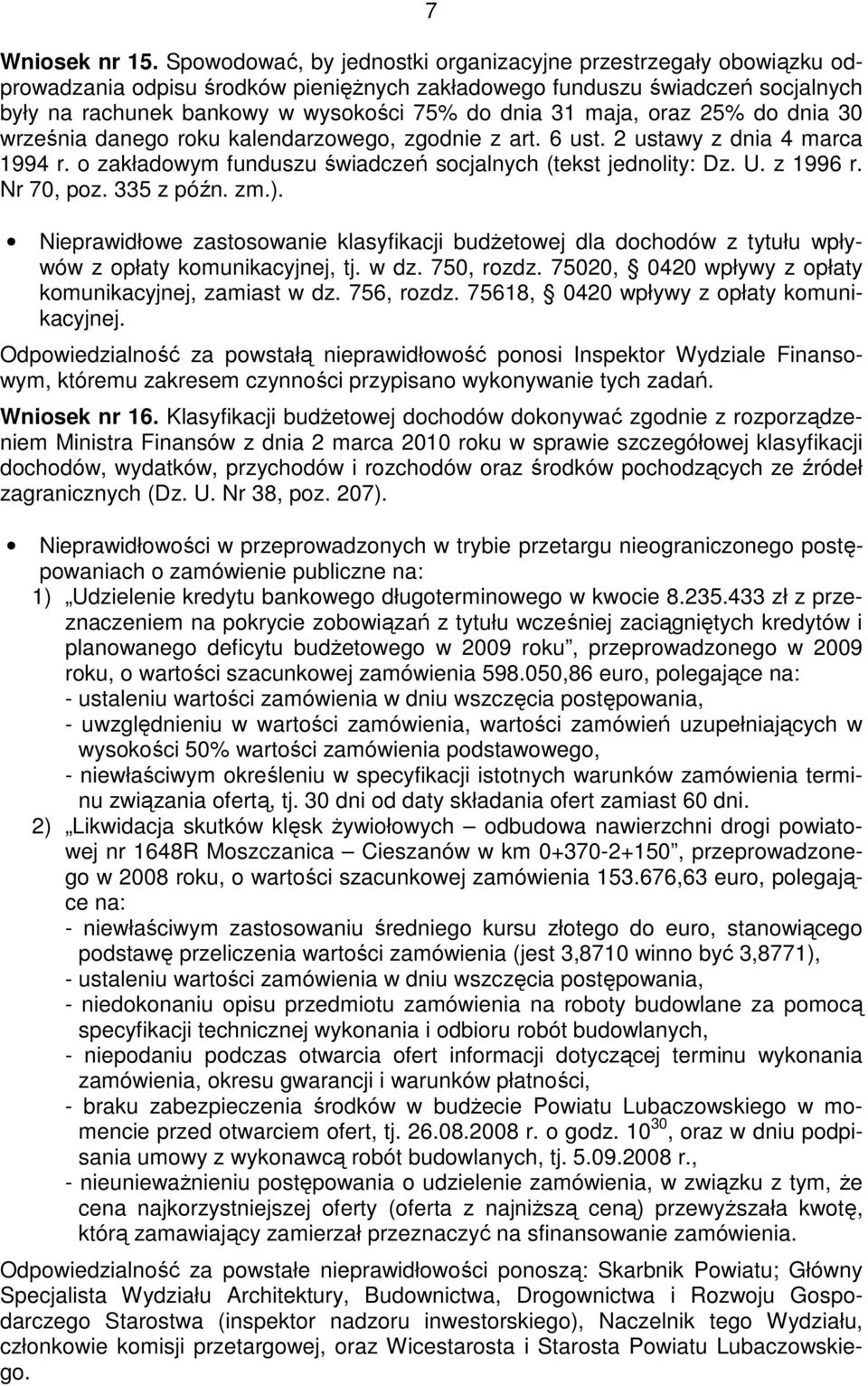 maja, oraz 25% do dnia 30 września danego roku kalendarzowego, zgodnie z art. 6 ust. 2 ustawy z dnia 4 marca 1994 r. o zakładowym funduszu świadczeń socjalnych (tekst jednolity: Dz. U. z 1996 r.