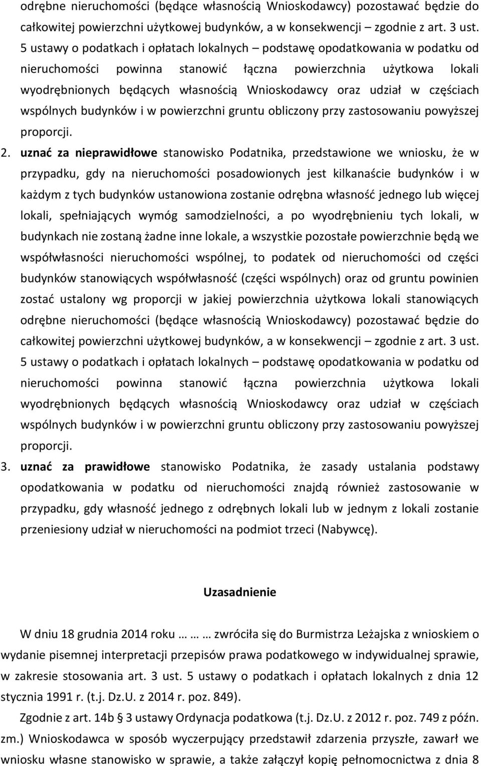 udział w częściach wspólnych budynków i w powierzchni gruntu obliczony przy zastosowaniu powyższej proporcji. 2.