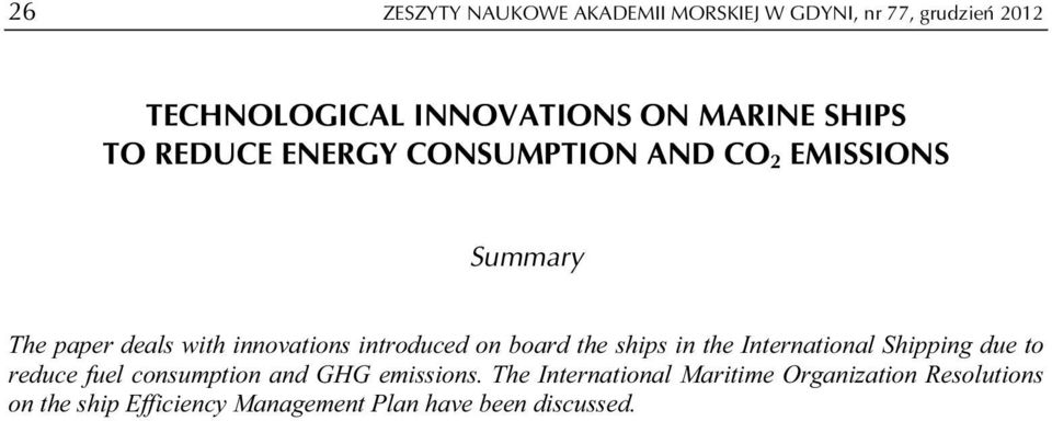 introduced on board the ships in the International Shipping due to reduce fuel consumption and GHG