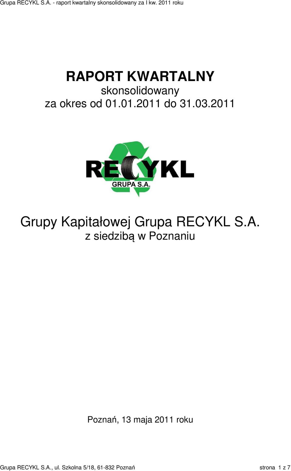 z siedzibą w Poznaniu Poznań, 13 maja 2011 roku