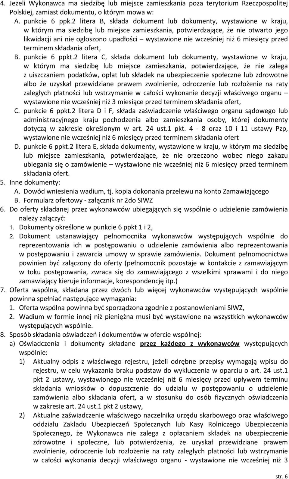 wcześniej niż 6 miesięcy przed terminem składania ofert, B. punkcie 6 ppkt.