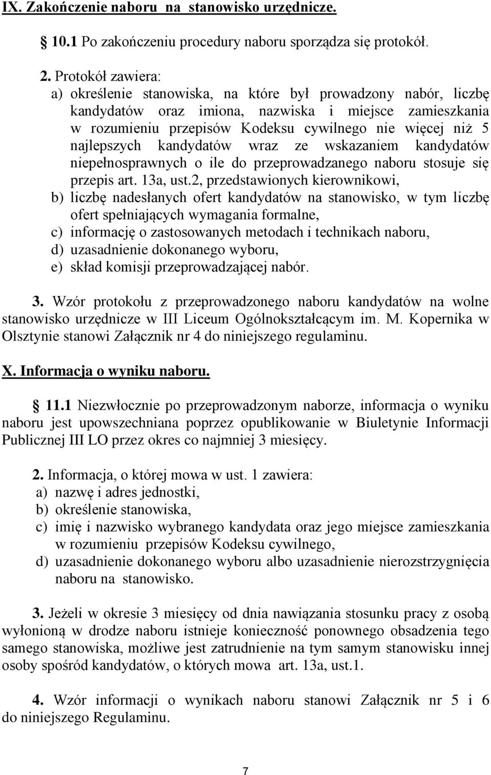 najlepszych kandydatów wraz ze wskazaniem kandydatów niepełnosprawnych o ile do przeprowadzanego naboru stosuje się przepis art. 13a, ust.