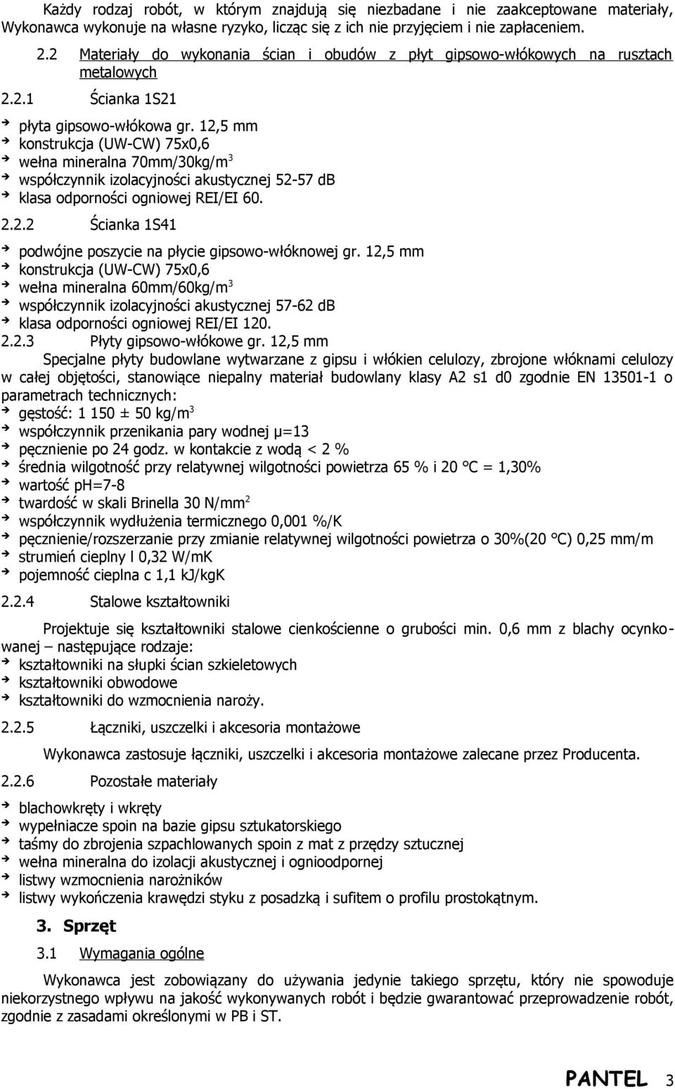 12,5 mm konstrukcja (UW-CW) 75x0,6 wełna mineralna 70mm/30kg/m 3 współczynnik izolacyjności akustycznej 52-57 db klasa odporności ogniowej REI/EI 60. 2.2.2 Ścianka 1S41 podwójne poszycie na płycie gipsowo-włóknowej gr.