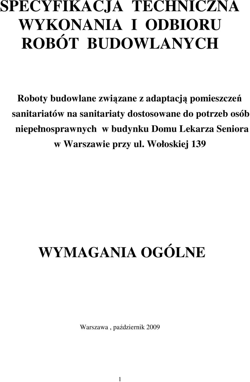 dostosowane do potrzeb osób niepełnosprawnych w budynku Domu Lekarza