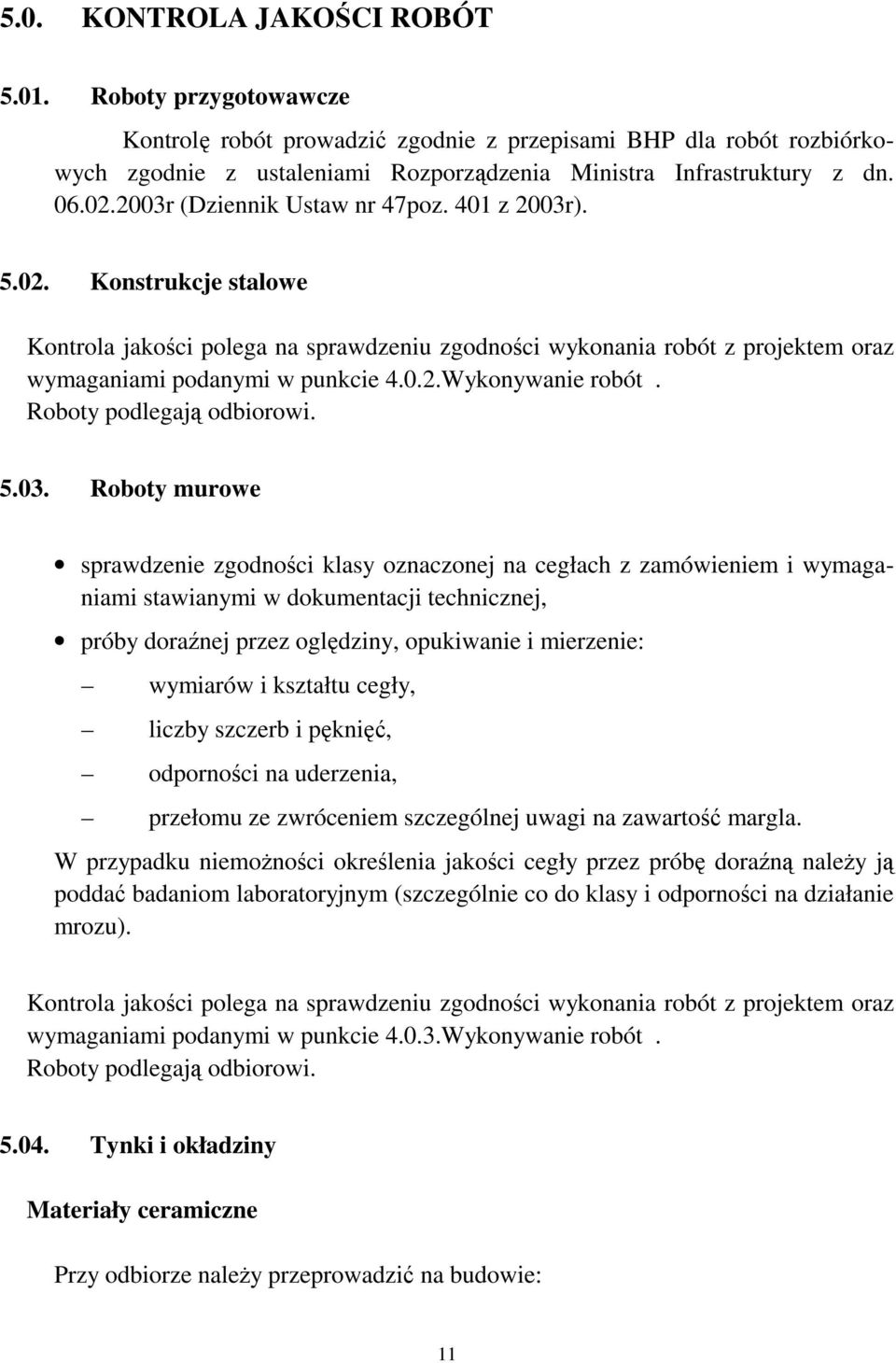Roboty podlegają odbiorowi. 5.03.