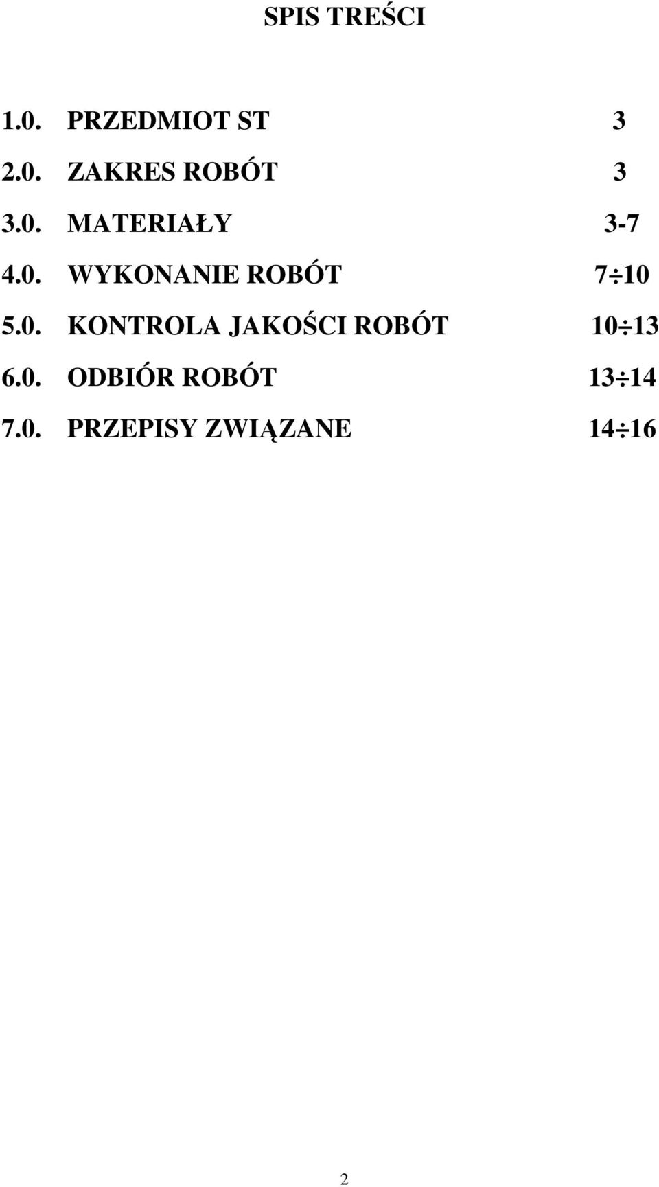 0. ODBIÓR ROBÓT 13 14 7.0. PRZEPISY ZWIĄZANE 14 16 2