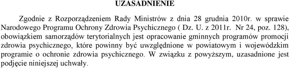 128), obowiązkiem samorządów terytorialnych jest opracowanie gminnych programów promocji zdrowia psychicznego,