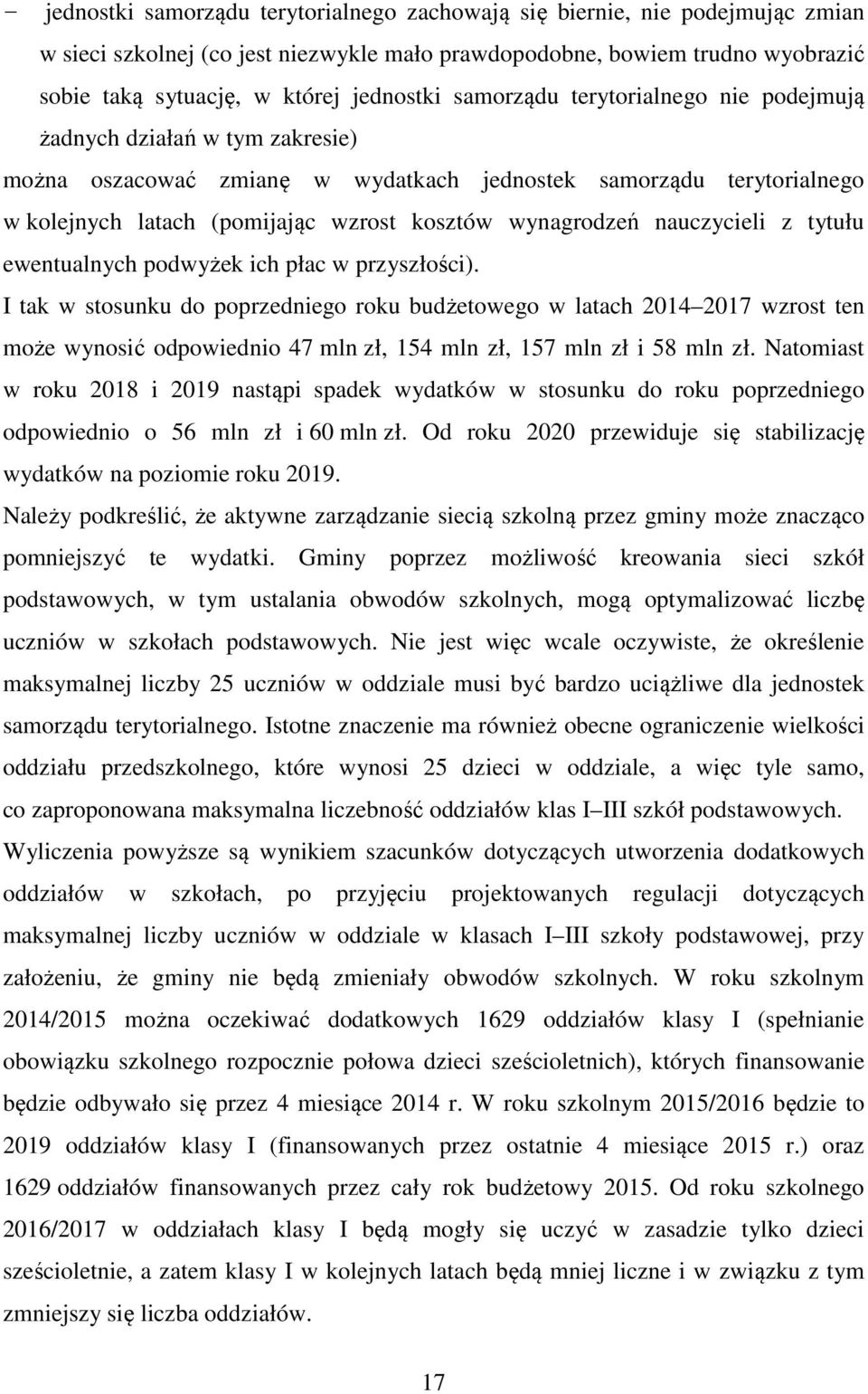 wynagrodzeń nauczycieli z tytułu ewentualnych podwyżek ich płac w przyszłości).