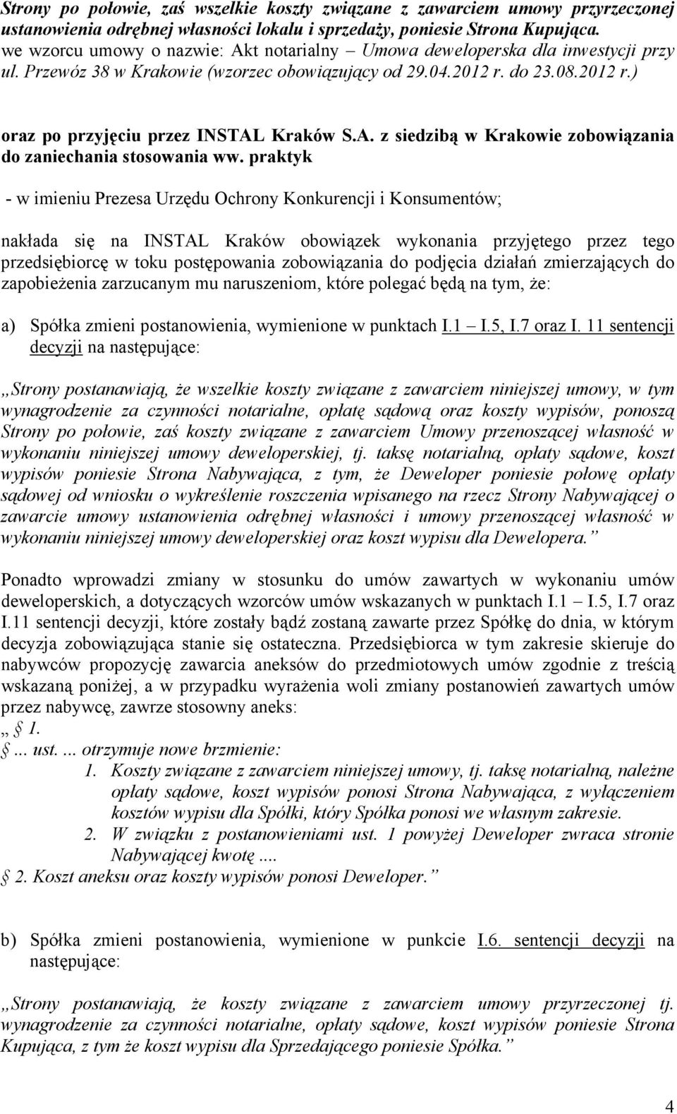 A. z siedzibą w Krakowie zobowiązania do zaniechania stosowania ww.