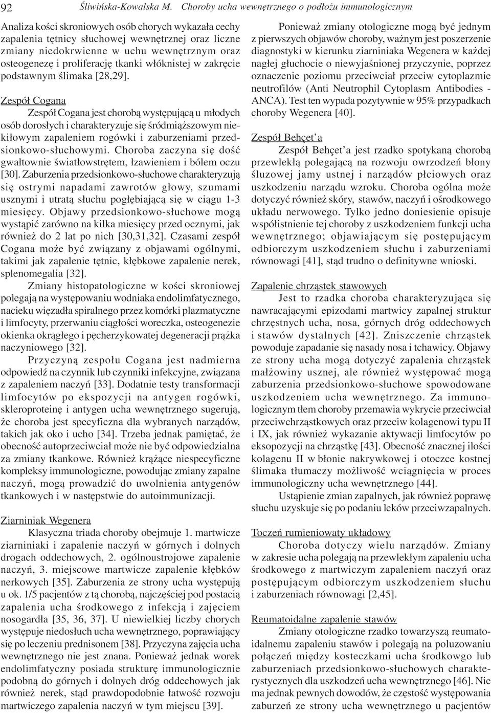 oraz osteogenezê i proliferacjê tkanki w³óknistej w zakrêcie podstawnym œlimaka [28,29].