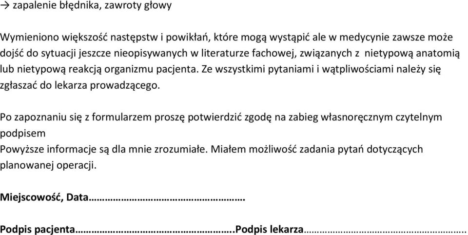 Ze wszystkimi pytaniami i wątpliwościami należy się Po zapoznaniu się z formularzem proszę