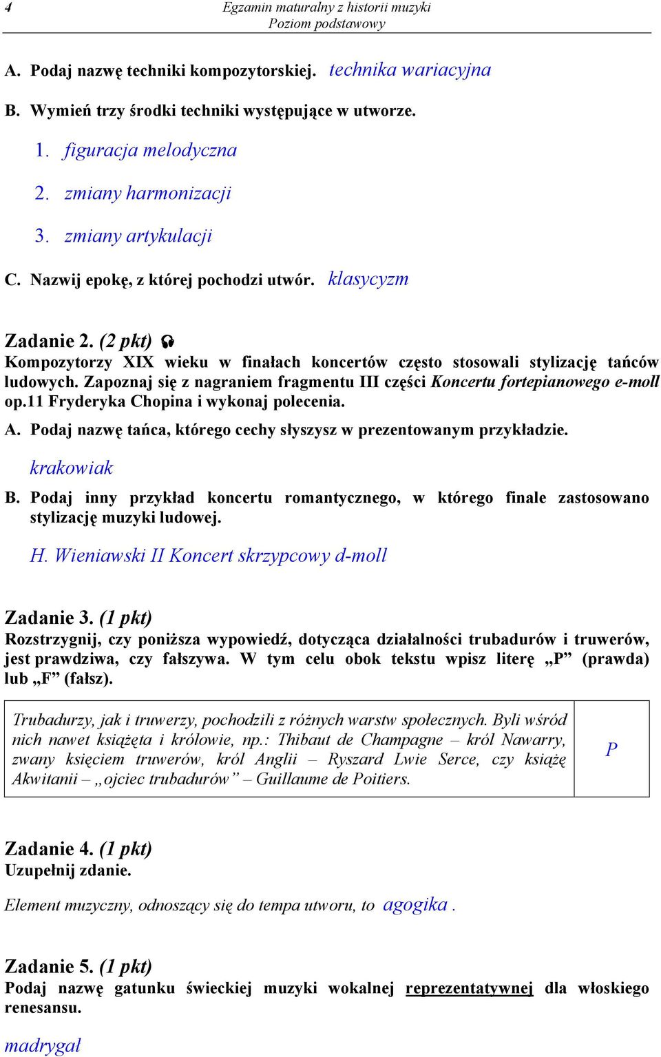 (2 pkt) Kompozytorzy XIX wieku w finałach koncertów często stosowali stylizację tańców ludowych. Zapoznaj się z nagraniem fragmentu III części Koncertu fortepianowego e-moll op.