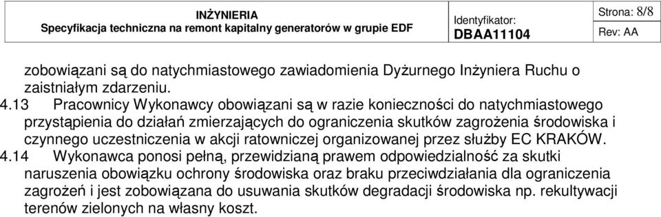 środowiska i czynnego uczestniczenia w akcji ratowniczej organizowanej przez słuŝby EC KRAKÓW. 4.