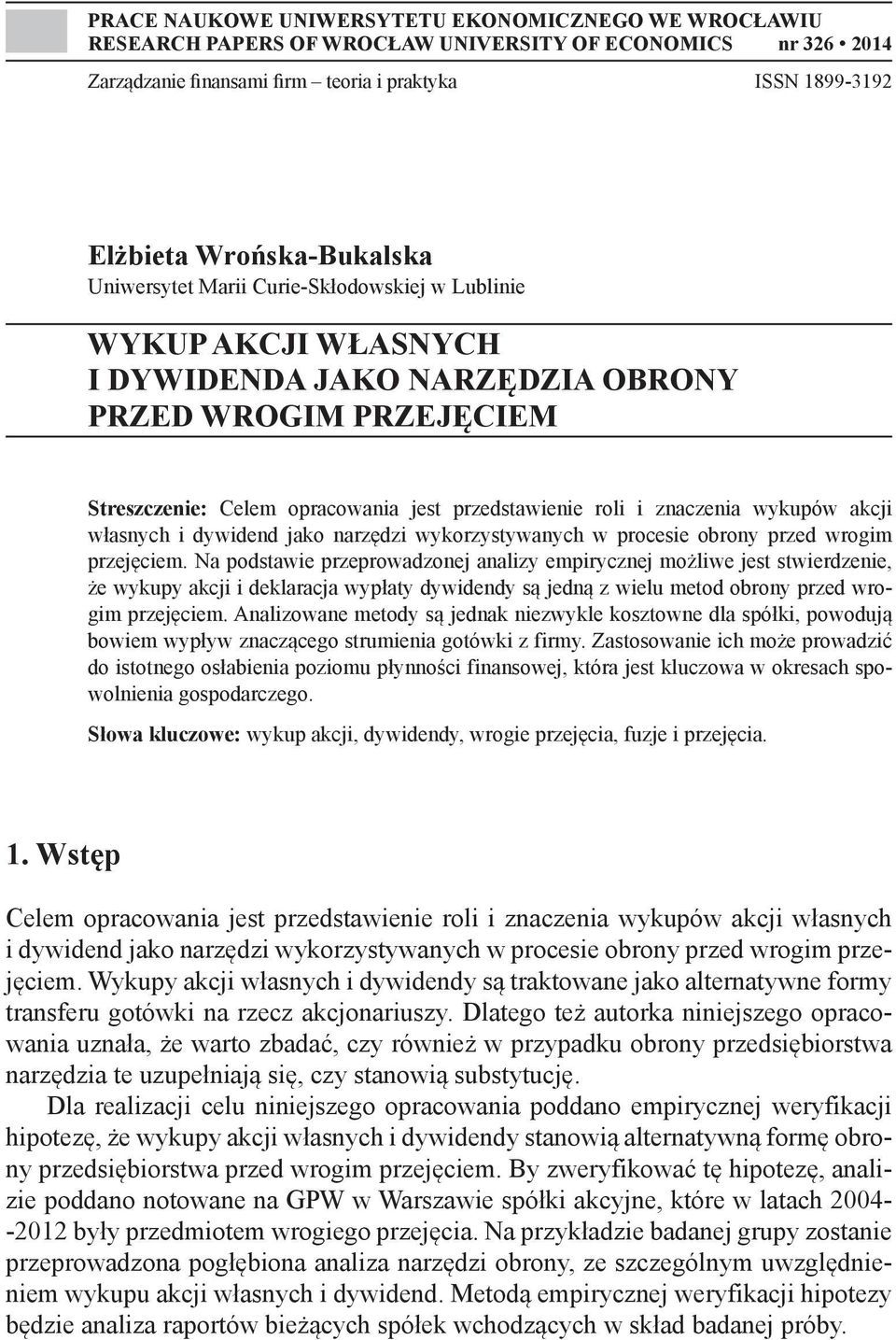 roli i znaczenia wykupów akcji własnych i dywidend jako narzędzi wykorzystywanych w procesie obrony przed wrogim przejęciem.
