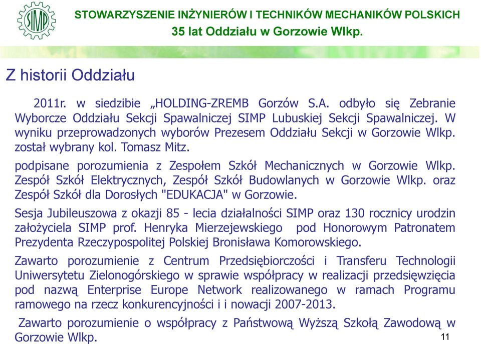 Zespół Szkół Elektrycznych, Zespół Szkół Budowlanych w Gorzowie Wlkp. oraz Zespół Szkół dla Dorosłych "EDUKACJA" w Gorzowie.