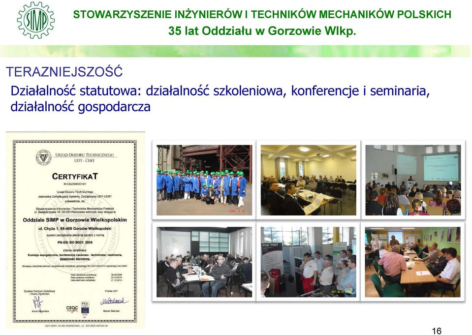 Działalność t t t d działalność i ł l ść szkoleniowa,