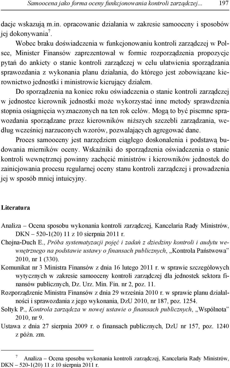 ułatwienia sporządzania sprawozdania z wykonania planu działania, do którego jest zobowiązane kierownictwo jednostki i ministrowie kierujący działem.