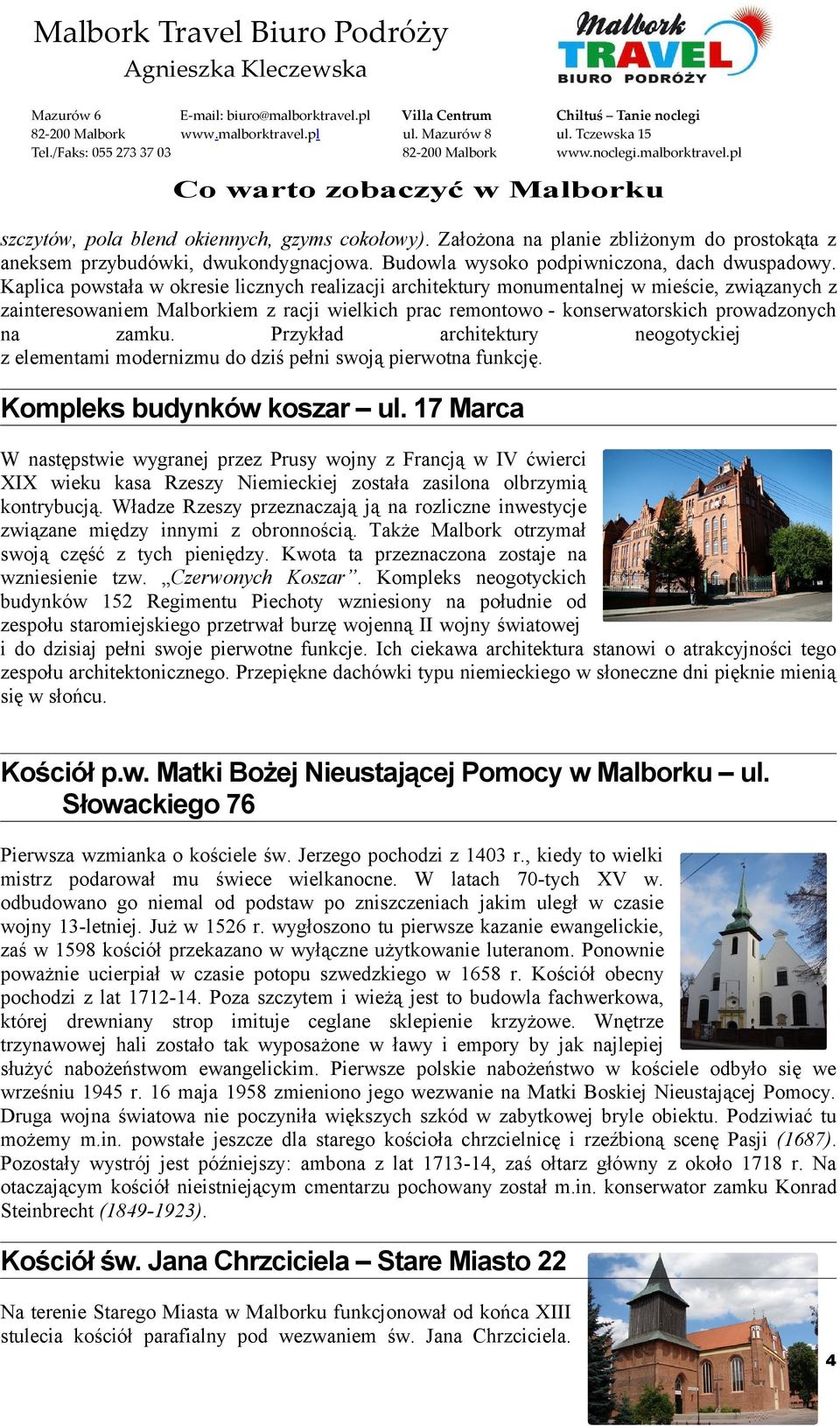 Przykład architektury neogotyckiej z elementami modernizmu do dziś pełni swoją pierwotna funkcję. Kompleks budynków koszar ul.