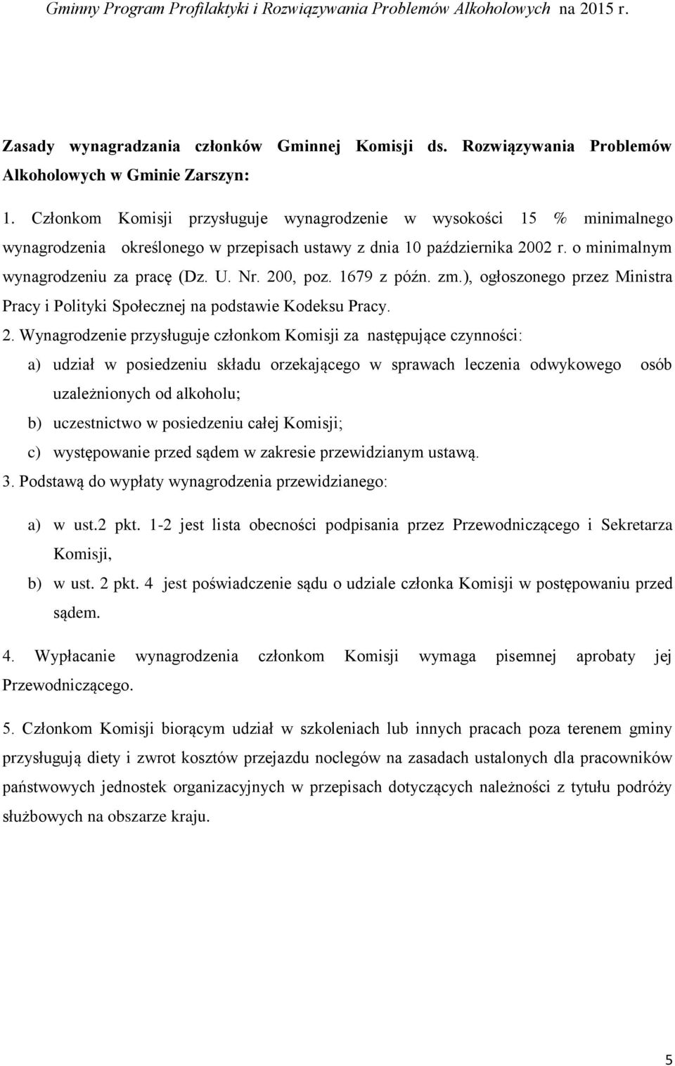 200, poz. 1679 z późn. zm.), ogłoszonego przez Ministra Pracy i Polityki Społecznej na podstawie Kodeksu Pracy. 2.