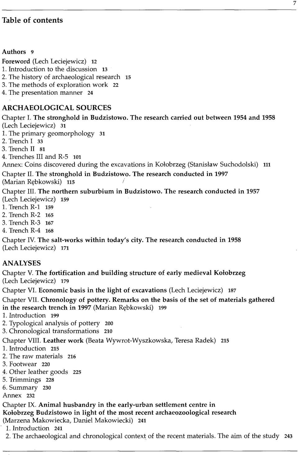 Trench I 33 3. Trench II 81 4. Trenches III and R-5 101 Annex: Coins discovered during the excavations in Kołobrzeg (Stanisław Suchodolski) 111 Chapter II. The stronghold in Budzistowo.