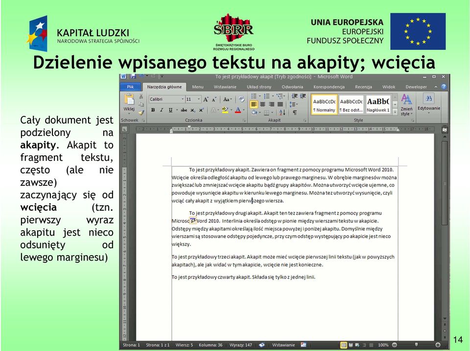 Akapit to fragment tekstu, często (ale nie zawsze)