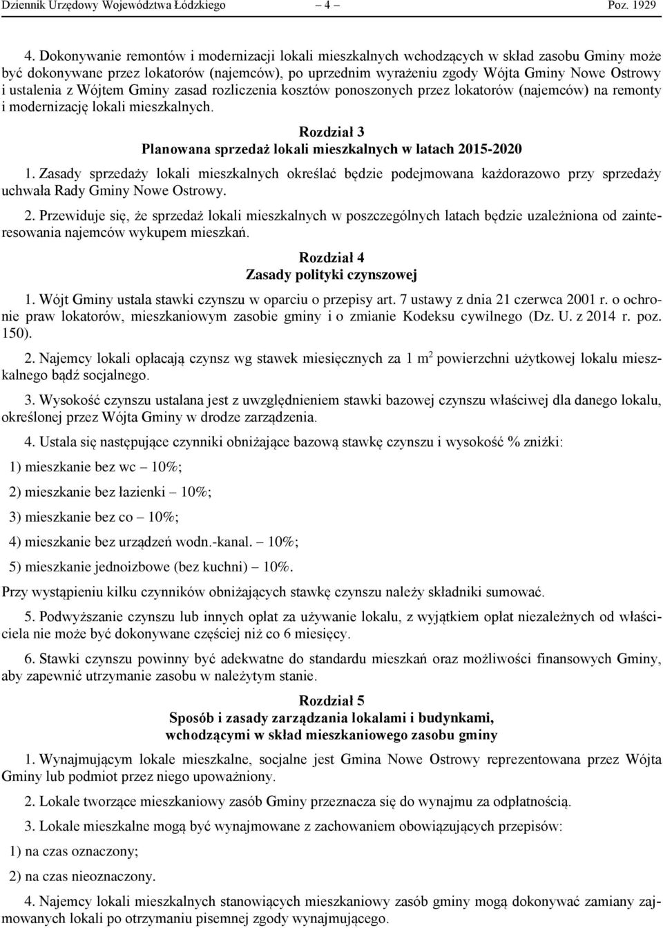 ustalenia z Wójtem Gminy zasad rozliczenia kosztów ponoszonych przez lokatorów (najemców) na remonty i modernizację lokali mieszkalnych.