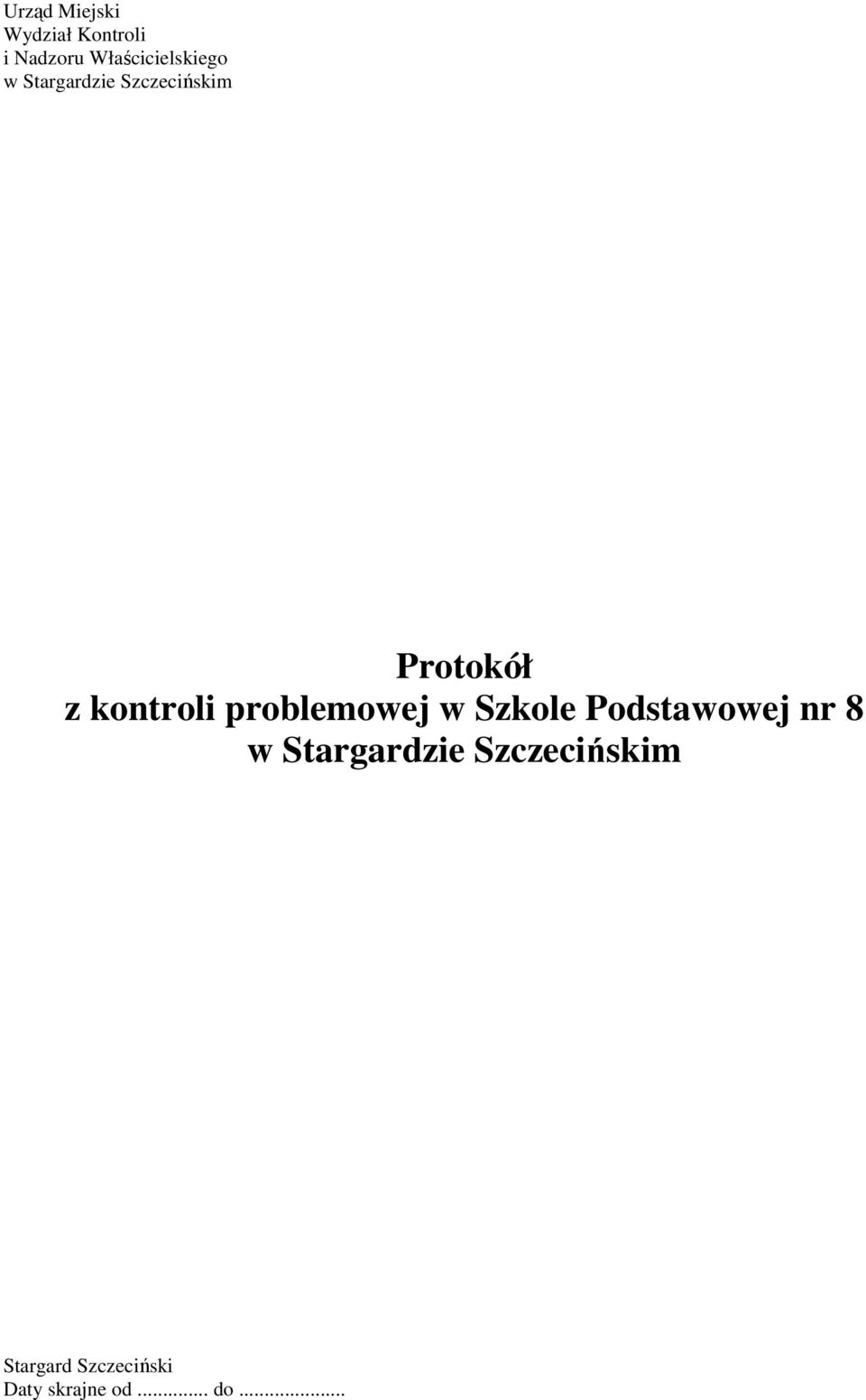 z kontroli problemowej w Szkole Podstawowej nr 8 w