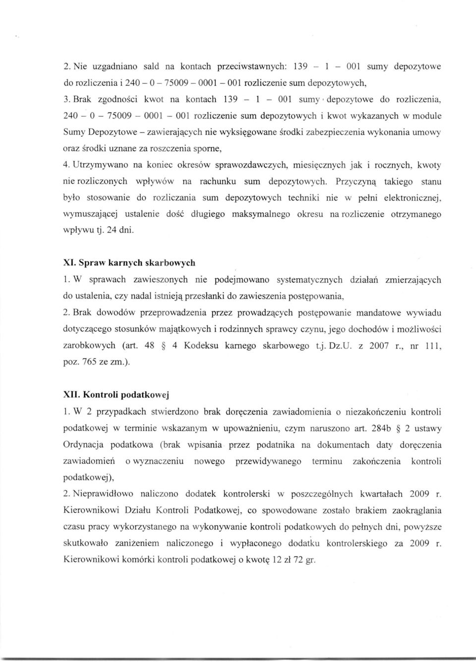 wyksicgowane srodki zabezpieczenia wykonania umowy oraz srodki uznane za roszczenia sporne, 4.