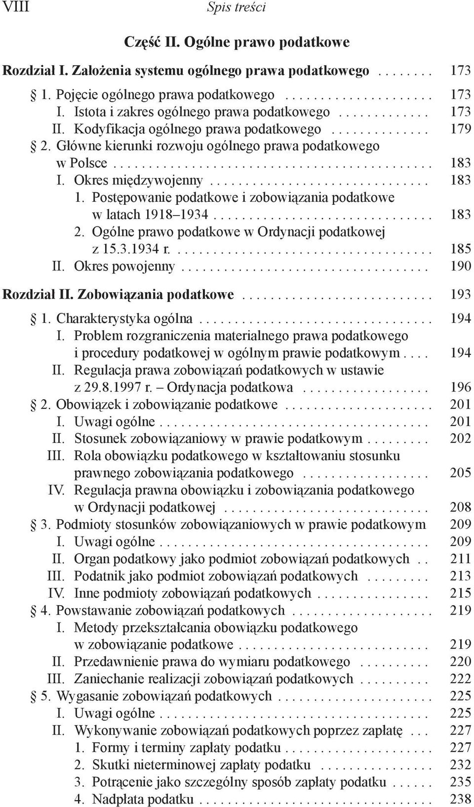 Okres międzywojenny............................... 183 1. Postępowanie podatkowe i zobowiązania podatkowe w latach 1918 1934............................... 183 2.