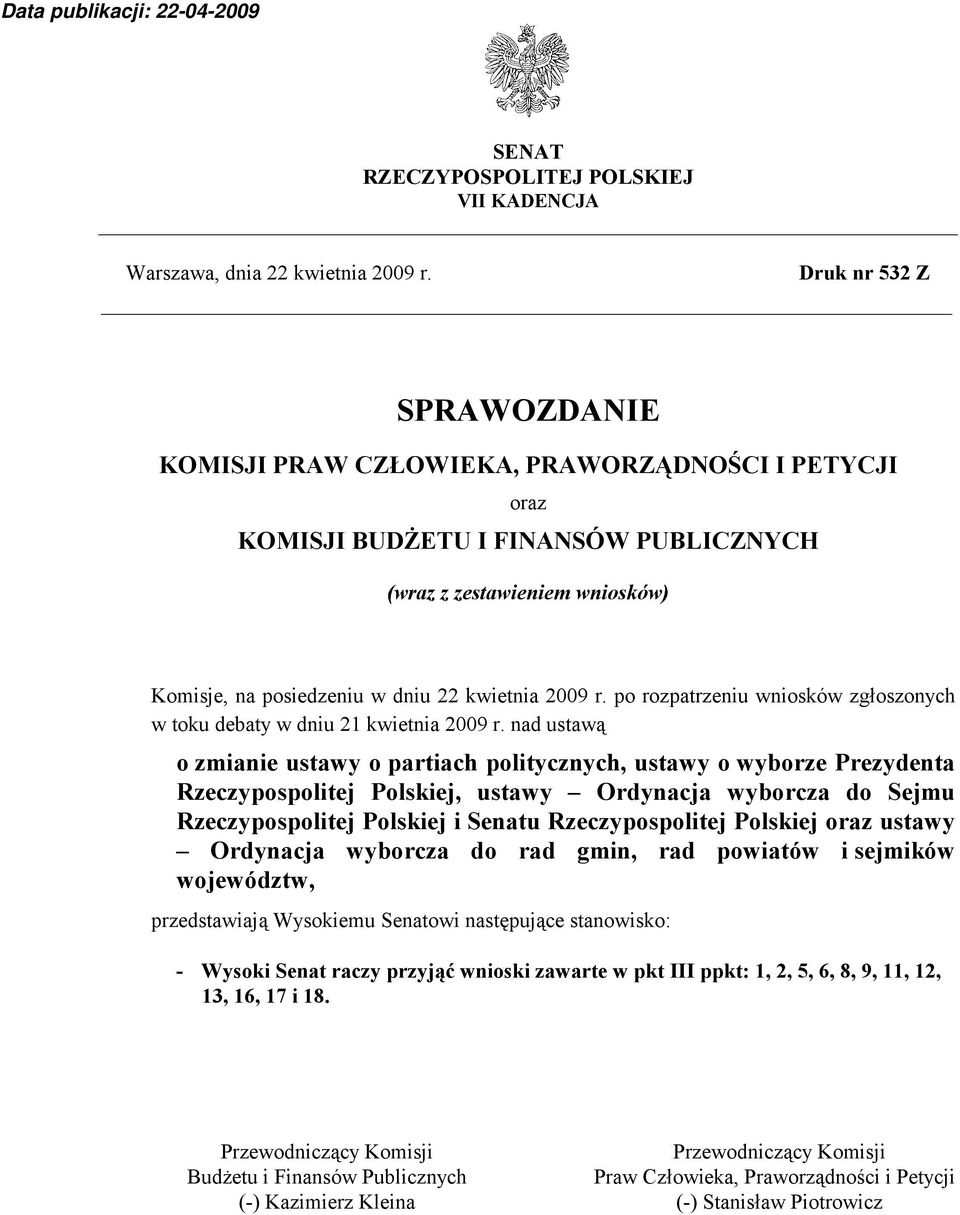 r. po rozpatrzeniu wniosków zgłoszonych w toku debaty w dniu 21 kwietnia 2009 r.