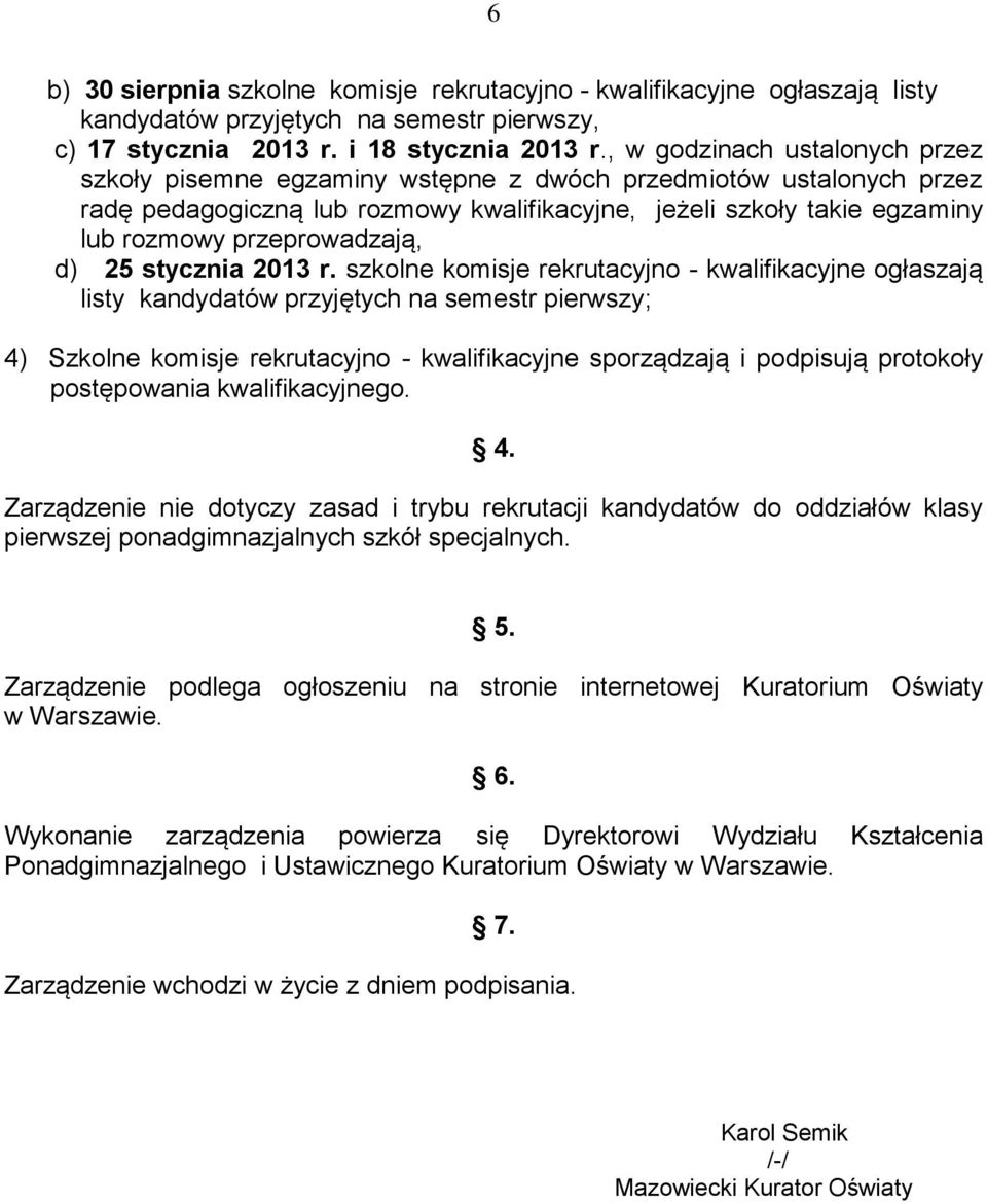 przeprowadzają, d) 25 stycznia 2013 r.