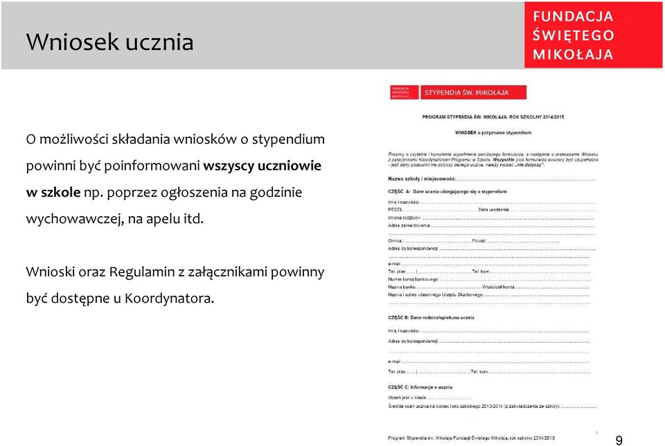 poprzez ogłoszenia na godzinie wychowawczej, na apelu itd.