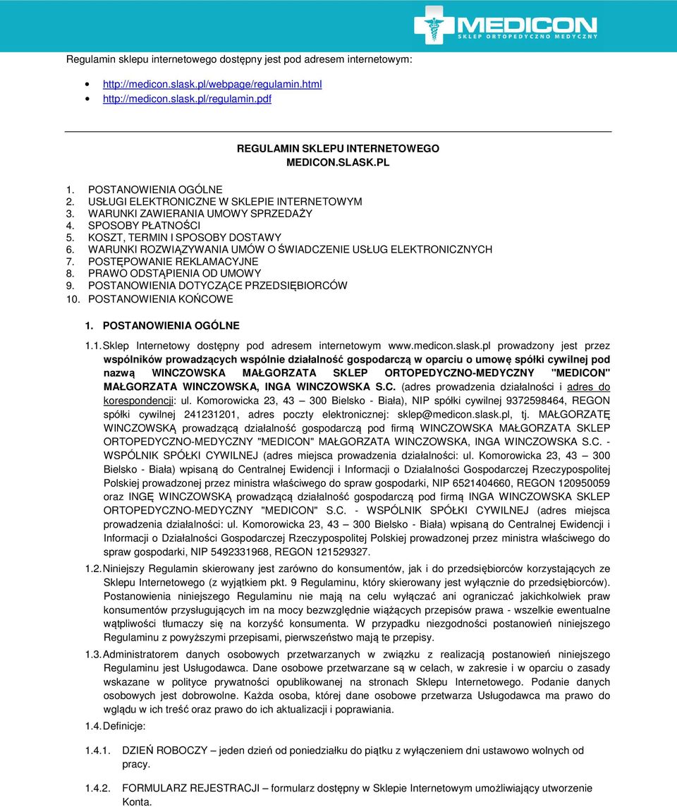 WARUNKI ROZWIĄZYWANIA UMÓW O ŚWIADCZENIE USŁUG ELEKTRONICZNYCH 7. POSTĘPOWANIE REKLAMACYJNE 8. PRAWO ODSTĄPIENIA OD UMOWY 9. POSTANOWIENIA DOTYCZĄCE PRZEDSIĘBIORCÓW 10. POSTANOWIENIA KOŃCOWE 1.