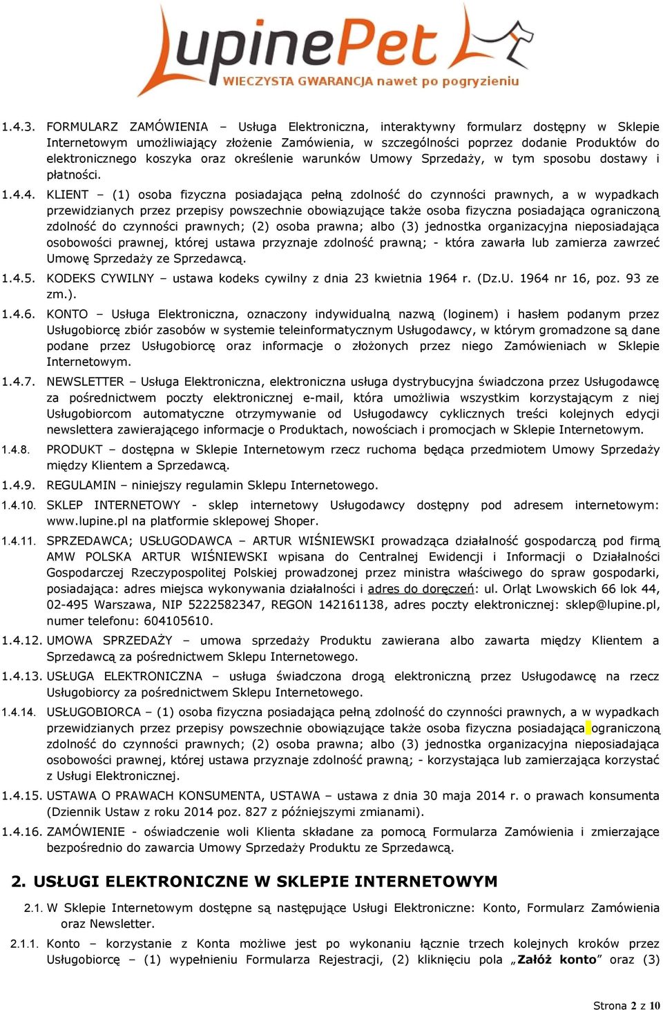 koszyka oraz określenie warunków Umowy Sprzedaży, w tym sposobu dostawy i płatności. 1.4.