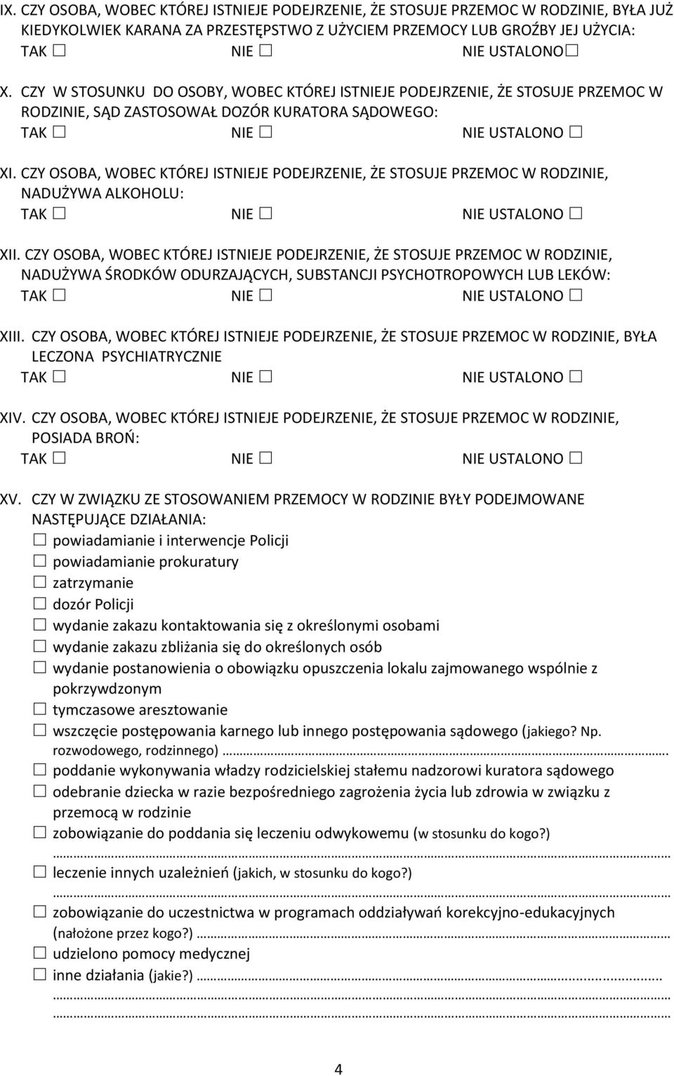 CZY OSOBA, WOBEC KTÓREJ ISTJE PODEJRZE, ŻE STOSUJE PRZEMOC W RODZI, NADUŻYWA ALKOHOLU: USTALONO XII.
