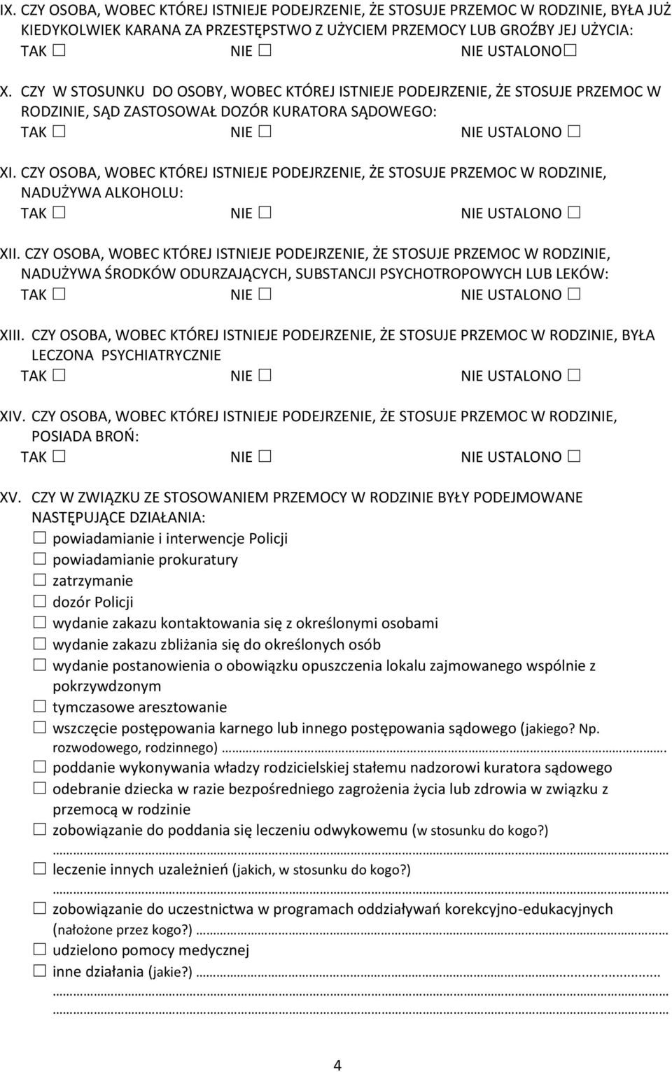 CZY OSOBA, WOBEC KTÓREJ ISTJE PODEJRZE, ŻE STOSUJE PRZEMOC W RODZI, NADUŻYWA ALKOHOLU: USTALONO XII.