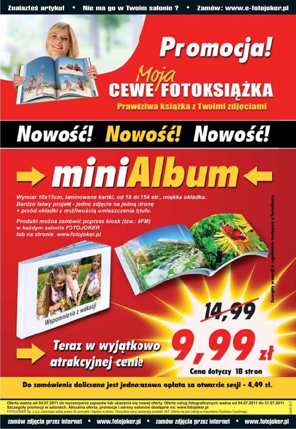 Aktualna oferta, promocje i adresy salonów dostępne na: www.fotojoker.pl FOTOJOKER Sp. z o.o. zastrzega sobie prawo do pomyłek i błędów w druku.