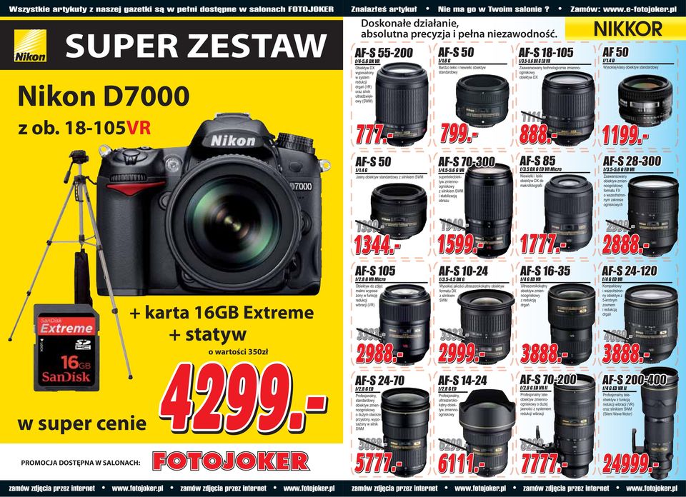 6 DX G ED VR Zaawansowany technologicznie obiektyw DX 1111.- 799.- AF 50 f/1.4 D Wysokiej klasy obiektyw standardowy 1199.- AF-S 50 f/1.4 G Jasny obiektyw standardowy z silnikiem SWM AF-S 70-300 f/4.