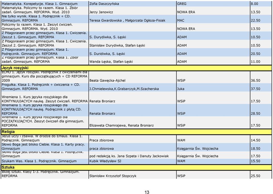 Durydiwka, S. Łęski ADAM 10.50 Z Pitagorasem przez gimnazjum. Klasa 1. Ćwiczenia. Zeszyt 2. Stanisław Durydiwka, Stefan Łęski ADAM 10.50 Z Pitagorasem przez gimnazjum. Klasa 1. Podręcznik. S. Duridiwka, S.