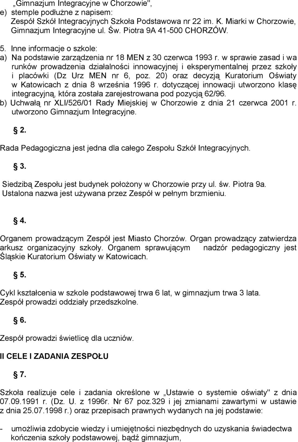 w sprawie zasad i wa runków prowadzenia działalności innowacyjnej i eksperymentalnej przez szkoły i placówki (Dz Urz MEN nr 6, poz.