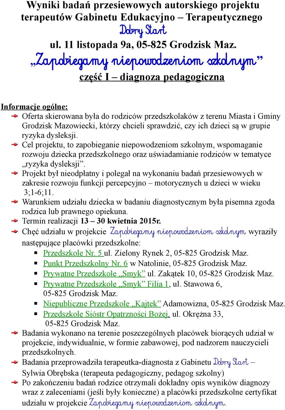 sprawdzić, czy ich dzieci są w grupie ryzyka dysleksji.