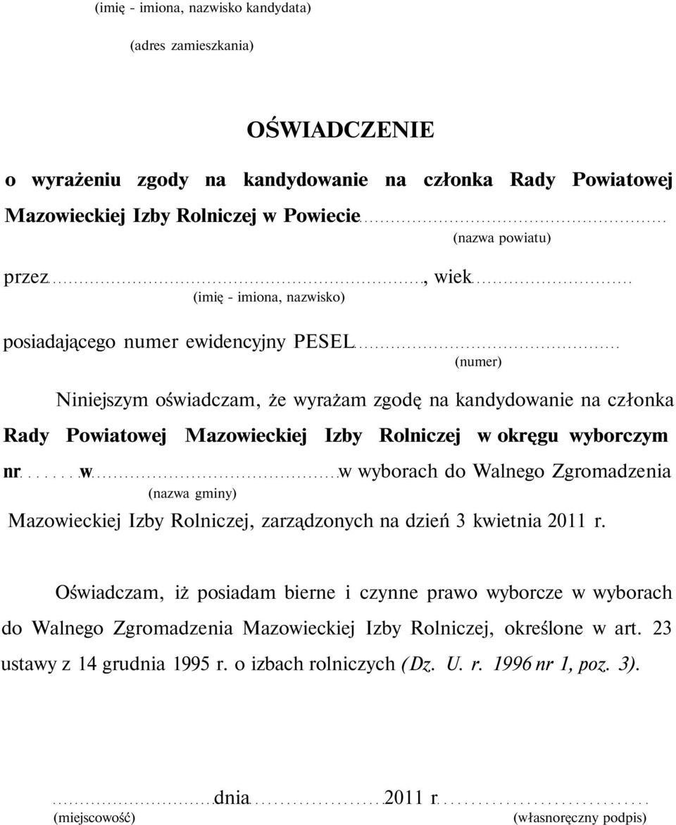 okręgu yborczym nr yborach do Walnego Zgromadzenia (naza gminy) Mazoieckiej Izby Rolniczej, zarządzonych na dzień 3 kietnia 2011 Ośiadczam, iż posiadam bierne i czynne prao yborcze