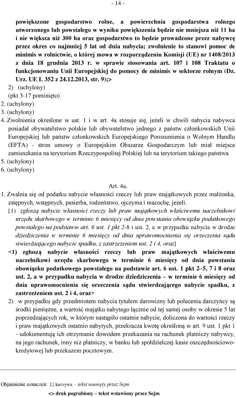 grudnia 2013 r. w sprawie stosowania art. 107 i 108 Traktatu o funkcjonowaniu Unii Europejskiej do pomocy de minimis w sektorze rolnym (Dz. Urz. UE L 352 z 24.12.2013, str.